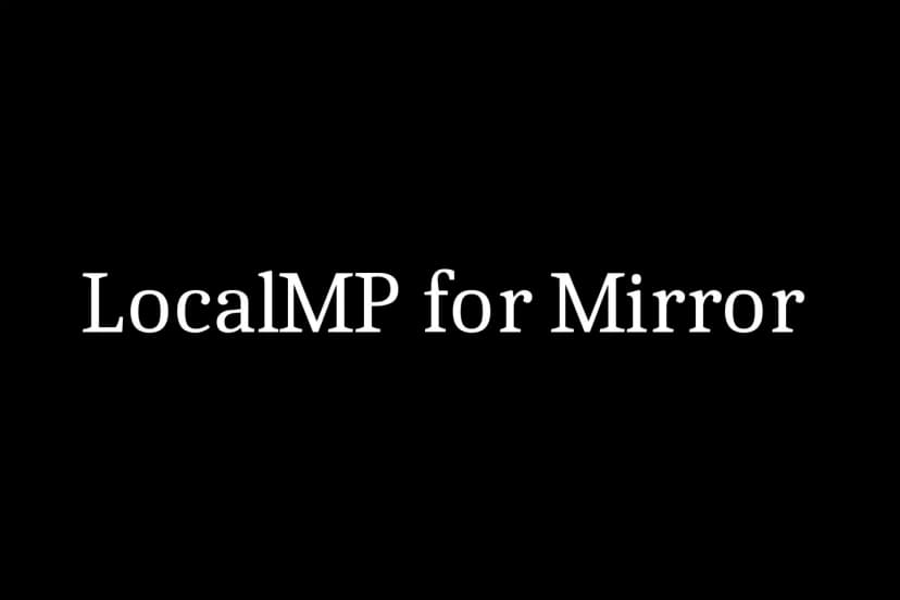 Local Multiplayer for mirror